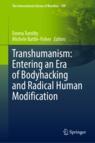 Front cover of Transhumanism: Entering an Era of Bodyhacking and Radical Human Modification