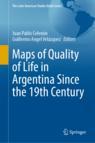 Front cover of Maps of Quality of Life in Argentina Since the 19th Century