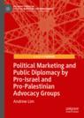 Front cover of Political Marketing and Public Diplomacy by Pro-Israel and Pro-Palestinian Advocacy Groups