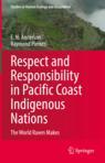 Front cover of Respect and Responsibility in Pacific Coast Indigenous Nations