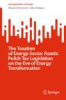 Front cover of The Taxation of Energy-Sector Assets: Polish Tax Legislation on the Eve of Energy Transformation