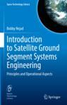 Front cover of Introduction to Satellite Ground Segment Systems Engineering