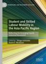 Front cover of Student and Skilled Labour Mobility in the Asia Pacific Region