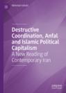 Front cover of Destructive Coordination, Anfal and Islamic Political Capitalism