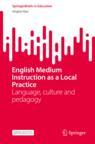 Front cover of English Medium Instruction as a Local Practice