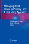 Front cover of Managing Heart Failure in Primary Care: A Case Study Approach