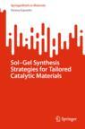 Front cover of Sol-Gel Synthesis Strategies for Tailored Catalytic Materials