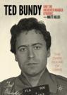 Front cover of Ted Bundy and The Unsolved Murder Epidemic