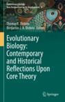 Front cover of Evolutionary Biology: Contemporary and Historical Reflections Upon Core Theory