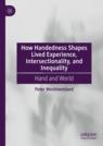 Front cover of How Handedness Shapes Lived Experience, Intersectionality, and Inequality