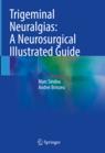 Front cover of Trigeminal Neuralgias: A Neurosurgical Illustrated Guide