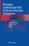 Front cover of Managing Cardiovascular Risk In Elective Total Joint Arthroplasty
