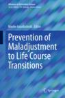 Front cover of Prevention of Maladjustment to Life Course Transitions