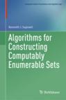 Front cover of Algorithms for Constructing Computably Enumerable Sets