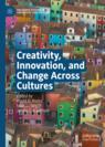 Front cover of Creativity, Innovation, and Change Across Cultures