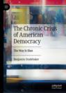 Front cover of The Chronic Crisis of American Democracy