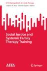 Front cover of Social Justice and Systemic Family Therapy Training