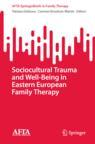 Front cover of Sociocultural Trauma and Well-Being in Eastern European Family Therapy