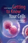 Front cover of Getting to Know Your Cells