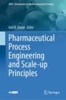Front cover of Pharmaceutical Process Engineering and Scale-up Principles