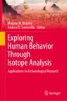 Front cover of Exploring Human Behavior Through Isotope Analysis