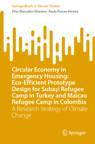 Front cover of Circular Economy in Emergency Housing: Eco-Efficient Prototype Design for Subaşi Refugee Camp in Turkey and Maicao Refugee Camp in Colombia