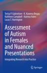 Front cover of Assessment of Autism in Females and Nuanced Presentations