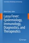 Front cover of Lassa Fever: Epidemiology, Immunology, Diagnostics, and Therapeutics