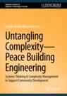 Front cover of Untangling Complexity—Peace Building Engineering