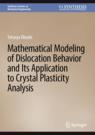 Front cover of Mathematical Modeling of Dislocation Behavior and Its Application to Crystal Plasticity Analysis