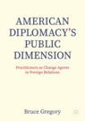 Front cover of American Diplomacy’s Public Dimension