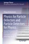 Front cover of Physics for Particle Detectors and Particle Detectors for Physics