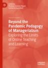 Front cover of Beyond the Pandemic Pedagogy of Managerialism
