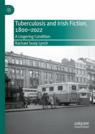 Front cover of Tuberculosis and Irish Fiction, 1800–2022
