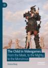 Front cover of The Child in Videogames