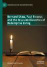 Front cover of Bernard Shaw, Paul Ricoeur, and the Jesusian Dialectics of Redemptive Living
