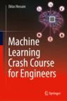Front cover of Machine Learning Crash Course for Engineers