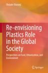 Front cover of Re-envisioning Plastics Role in the Global Society