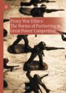 Front cover of Proxy War Ethics: The Norms of Partnering in Great Power Competition