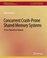 Front cover of Concurrent Crash-Prone Shared Memory Systems