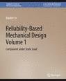 Front cover of Reliability-Based Mechanical Design, Volume 1