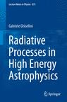 Front cover of Radiative Processes in High Energy Astrophysics