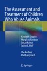 Front cover of The Assessment and Treatment of Children Who Abuse Animals