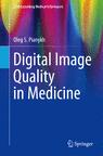 Front cover of Digital Image Quality in Medicine
