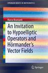 Front cover of An Invitation to Hypoelliptic Operators and Hörmander's Vector Fields