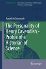 Front cover of The Personality of Henry Cavendish - A Great Scientist with Extraordinary Peculiarities