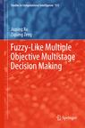 Front cover of Fuzzy-Like Multiple Objective Multistage Decision Making