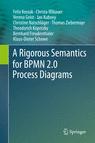 Front cover of A Rigorous Semantics for BPMN 2.0 Process Diagrams