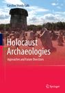 Front cover of Holocaust Archaeologies