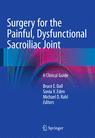 Front cover of Surgery for the Painful, Dysfunctional Sacroiliac Joint